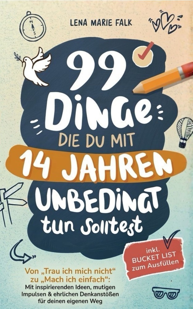 Cover: 99 Dinge, die du mit 14 Jahren unbedingt tun solltest